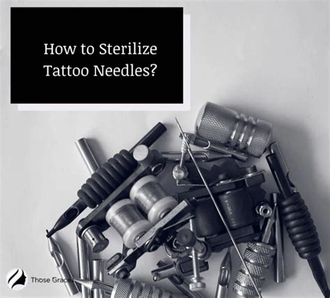 how to sterilize tattoo needles